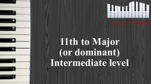 11th to Major (or Dominant) Intermediate