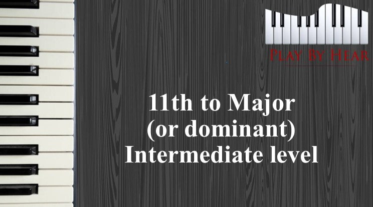 11th to Major (or Dominant) Intermediate