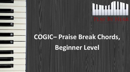 COGIC- Praise Break Chords, Beginner