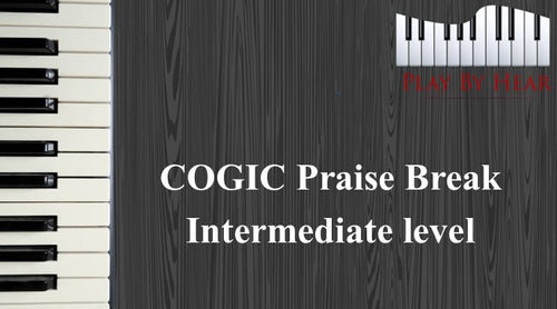 COGIC Praise Break, Intermediate Level