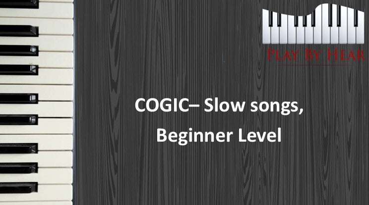 COGIC- Slow Songs, Beginner Level
