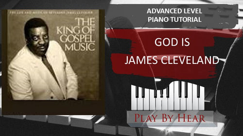 God Is - James Cleveland (Advanced Level)