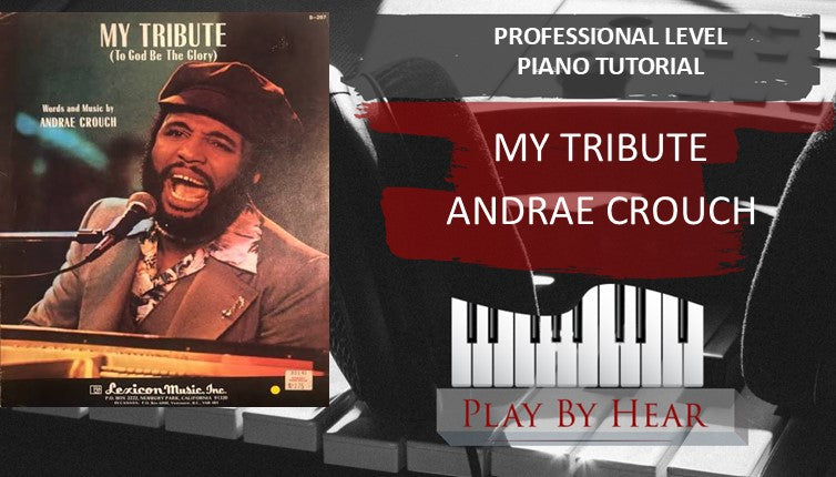 My Tribute by Andre Crouch | Professional Piano Tutorial