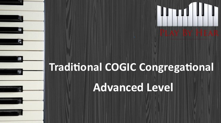 Traditional COGIC: Congregational Songs Advanced
