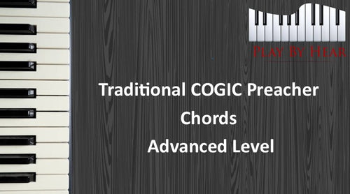 Traditional COGIC: Preacher Chords- Advanced Level