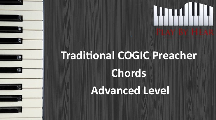 Traditional COGIC: Preacher Chords- Advanced Level